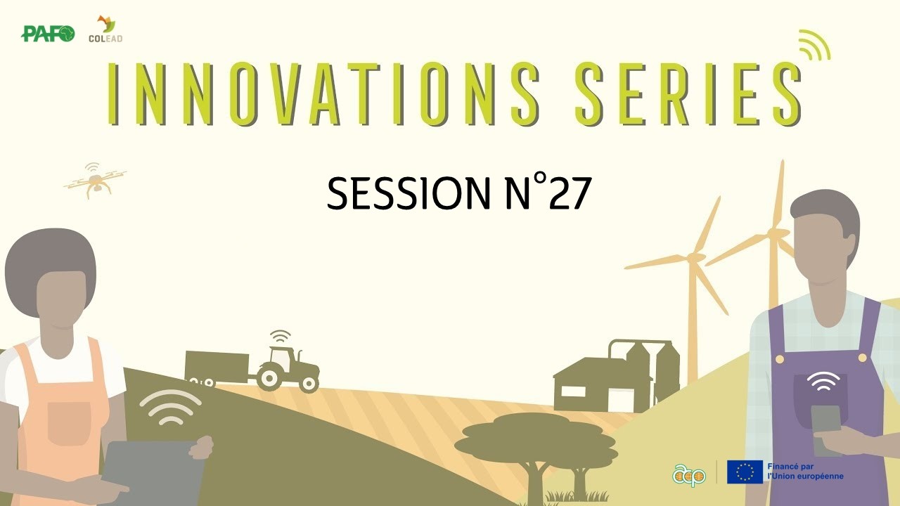 PAFO-COLEAD Série Innovation-S27-Renforcer l'autonomisation des jeunes & femmes en agroalimentaire