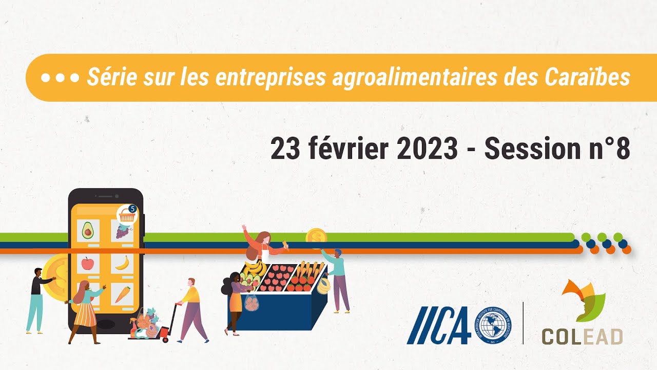 IICA-COLEAD Série sur les entreprises agroalimentaires des Caraïbes -S8- PME dirigées par des femmes