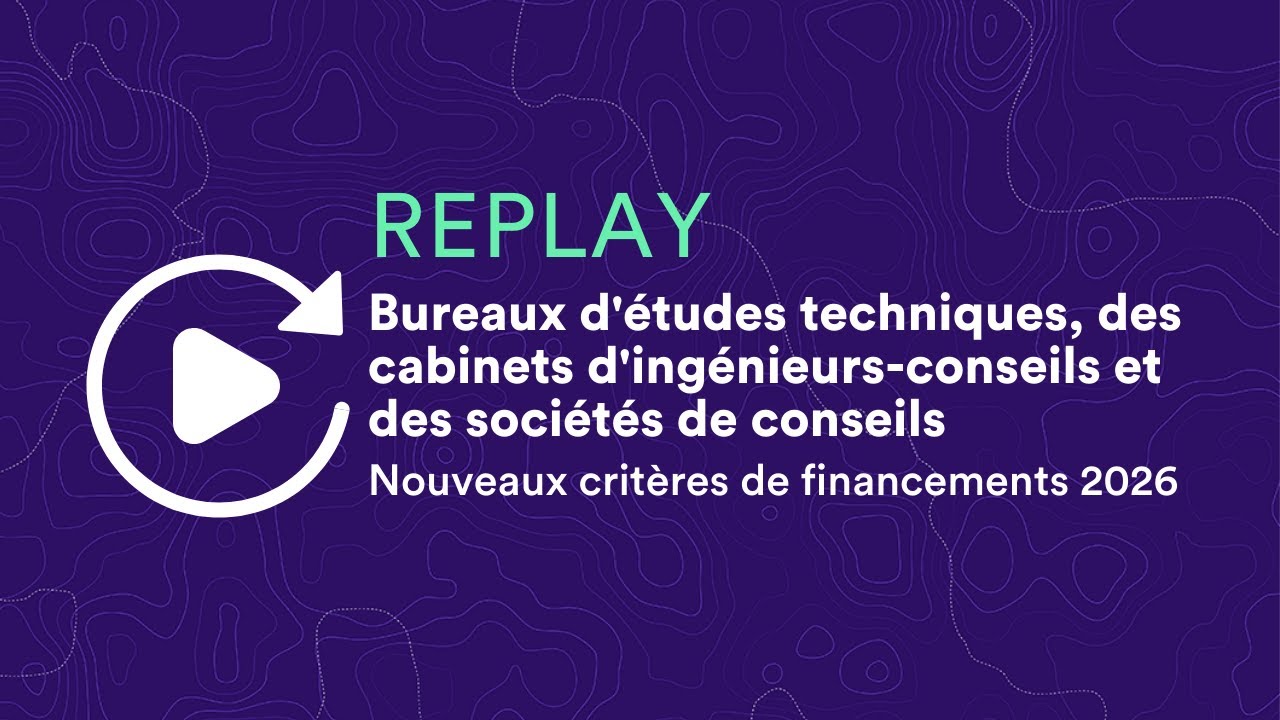 Webinaire I Bureaux d'études techniques - Nouveaux critères de financements 2026
