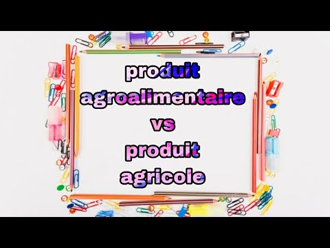 produit agroalimentaire vs produit agricole